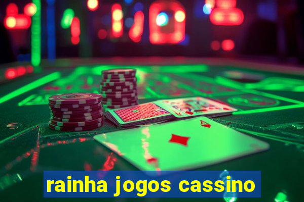 rainha jogos cassino